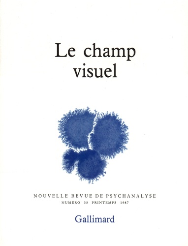 Nouvelle revue de psychanalyse N° 35 printemps 1987 : La champ visuel