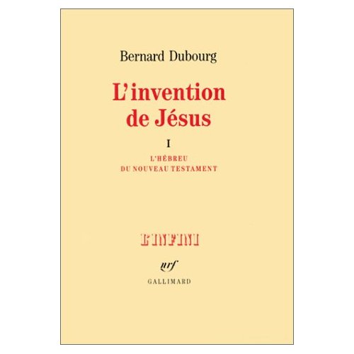 INVENTION DE JESUS TOME 1 : L'hébreu du nouveau testament