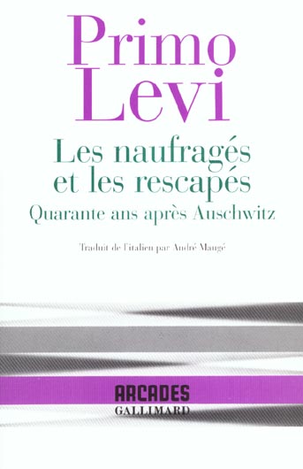 Les naufragés et les rescapés. Quarante ans après Auschwitz