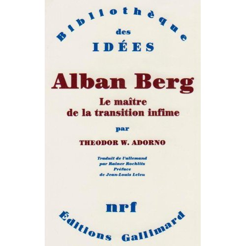 Alban Berg. Le maître de la transition infime
