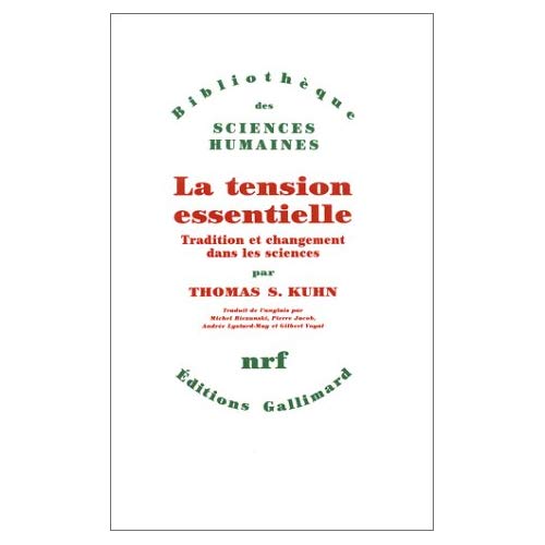 La Tension essentielle. Tradition et changement dans les sciences