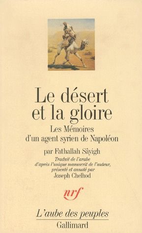 LE DESERT ET LA GLOIRE. Les mémoires d'un agent syrien de Napoléon