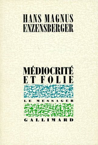 Médiocrité et folie. Recueil de textes épars