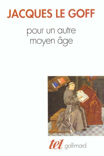 Pour un autre moyen âge. Temps, travail et culture en Occident