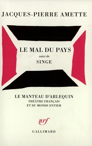 Le mal du pays. suivi de Singe