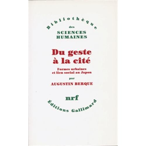 Du geste à la cité. Formes urbaines et lien social au Japon