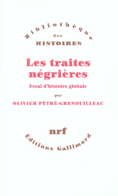 Les traites négrières. Essai d'histoire globale