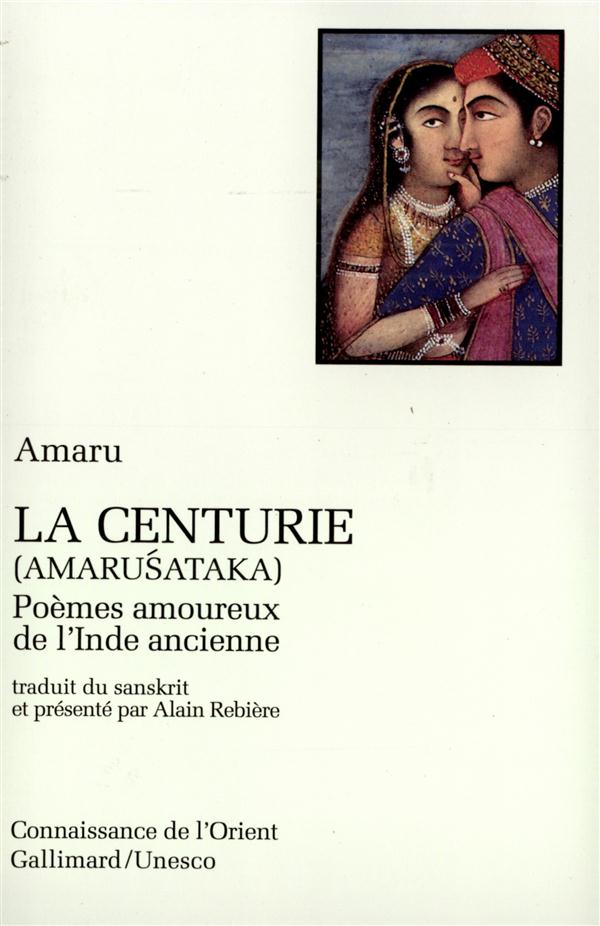 La centurie. Poèmes amoureux de l'Inde ancienne