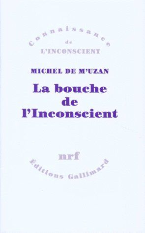 La bouche de l'inconscient. Essais sur l'interprétation