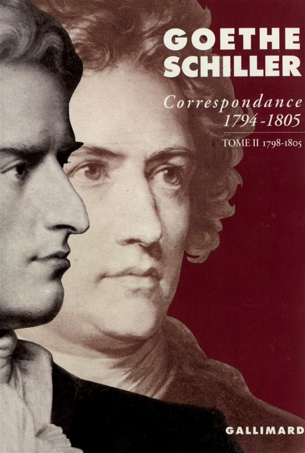Goethe-Schiller Correspondance 1794-1805. Tome 2, 1798-1805