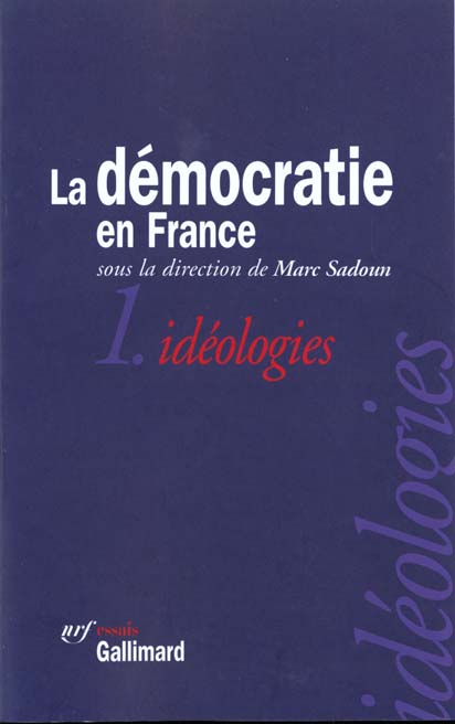 La démocratie en France Tome 1 : Idéologies