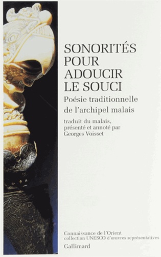 Sonorités pour adoucir le souci. Poésie traditionnelle de l'archipel malais