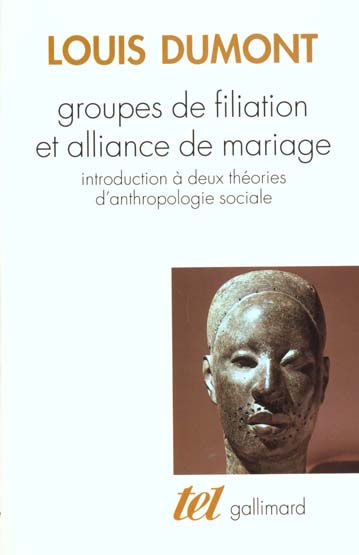 GROUPES DE FILIATION ET ALLIANCE DE MARIAGE. Introduction à deux théories d'anthropologie sociale