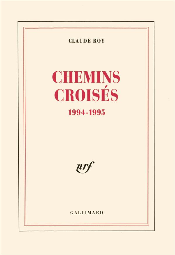 Livres de bord / Claude Roy Tome 6 : Chemins croisés