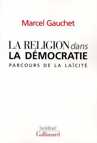 LA RELIGION DANS LA DEMOCRATIE. Parcours de la laïcité
