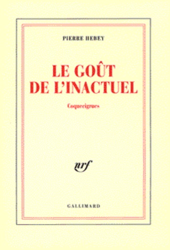 LE GOUT DE L'INACTUEL. Coquecigrues