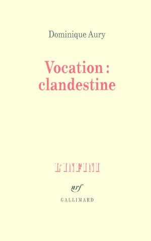 Vocation, clandestine. Entretiens avec Nicole Grenier