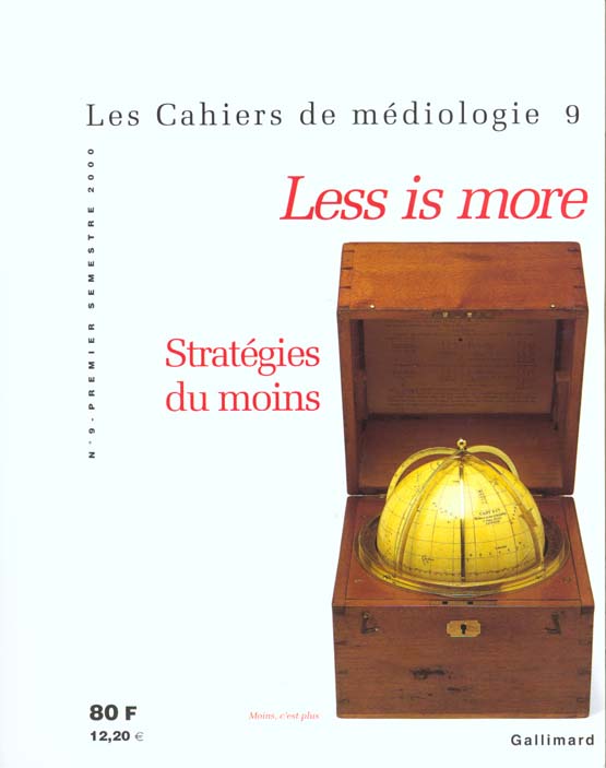 Les cahiers de médiologie n° 9 premier semestre 2000 : Less is more. Stratégie du moins