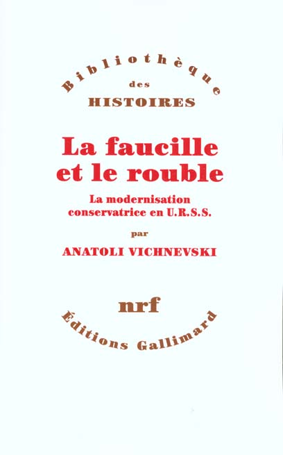 La faucille et le rouble. La modernisation conservatrice en URSS