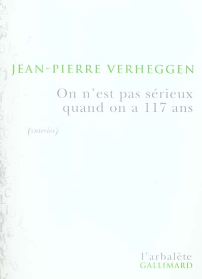 On n'est pas sérieux quand on a 117 ans. Portrait de l'artiste en Vieilheggen (zuterie)