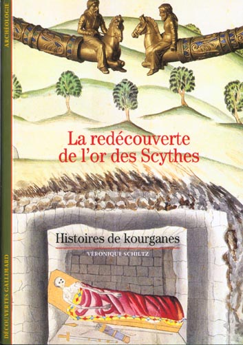 La redécouverte de l'or des Scythes. Histoires de kourganes