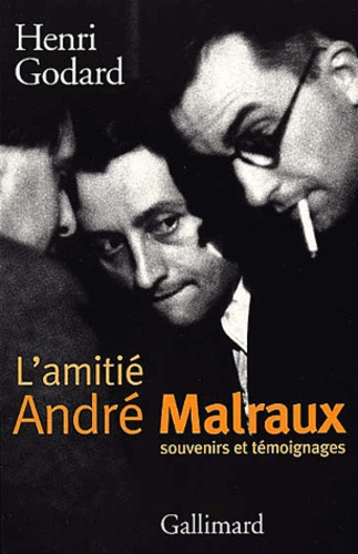 L'amitié André Malraux. Souvenirs et témoignages