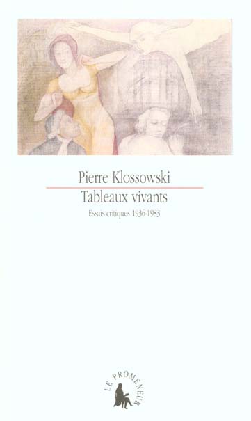 Tableaux vivants. Essais critiques, 1936-1983