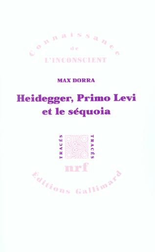 Heidegger, Primo Levi et le séquoia. La double inconscience