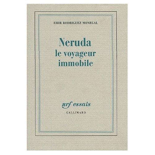 Neruda le voyageur immobile
