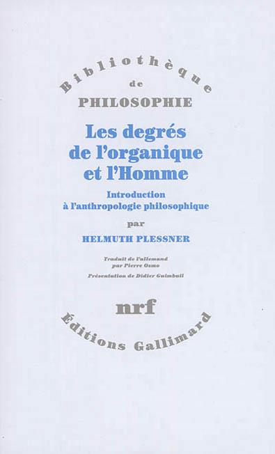 Les degrés de l'organique et l'Homme. Introduction à l'anthropologie philosophique