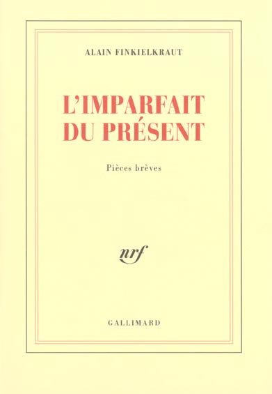 L'imparfait du présent. Pièces brèves