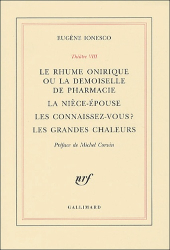 Théâtre. Tome 8, Le rhume onirique ou la demoiselle de pharmacie. La nièce-épouse. Les connaissez-vo