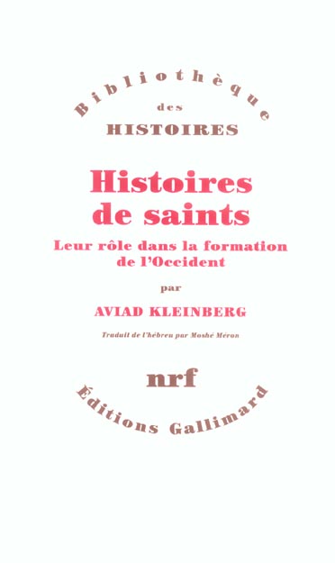 Histoires de saints. Leur rôle dans la formation de l'Occident