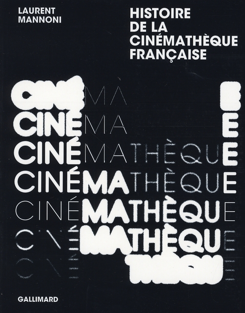 Histoire de la Cinémathèque française. L'amour fou du cinéma