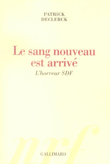 Le sang nouveau est arrivé. L'horreur SDF