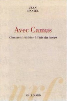 Avec Camus. Comment résister à l'air du temps
