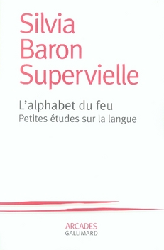 L'alphabet du feu. Petites études sur la langue