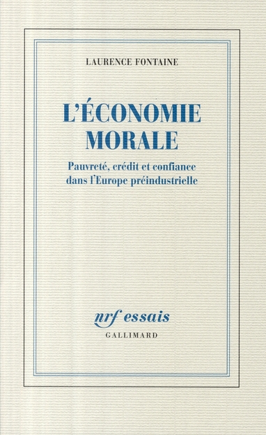 L'économie morale. Pauvreté, crédit et confiance dans l'Europe préindustrielle