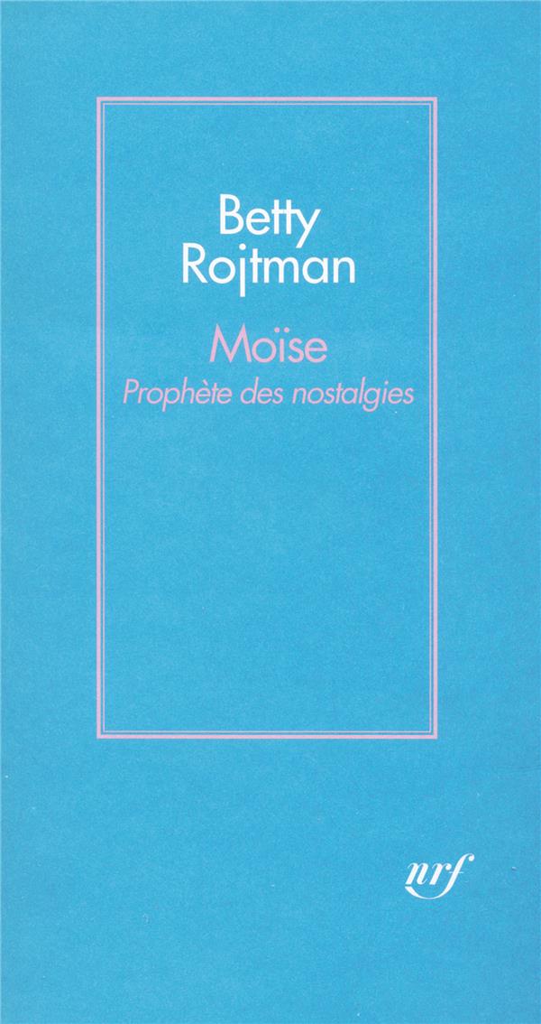 Moïse. Prophète des nostalgies