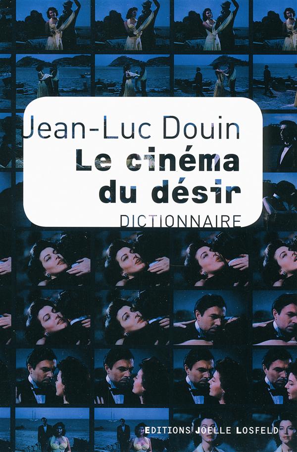 Le cinéma du désir. Dictionnaire