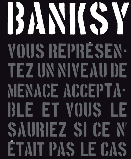 Banksy. Vous représentez un niveau de menace acceptable