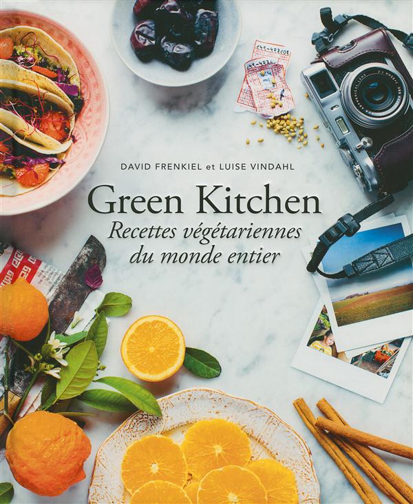 Green Kitchen. Recettes végétariennes du monde entier