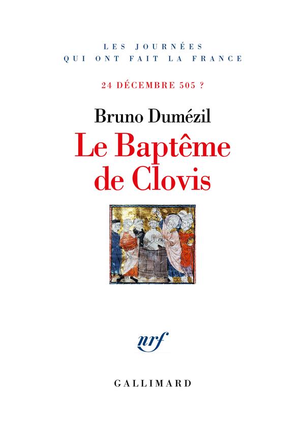 Le baptême de Clovis. 24 décembre 505 ?