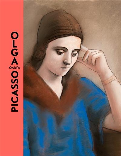 Olga Picasso. Catalogue de l'exposition "Olga Picasso", Musée national Picasso-Paris, du 21 mars au