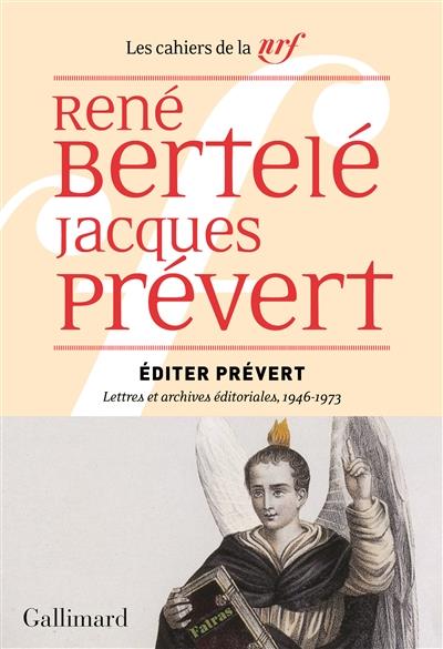 Editer Prévert. Lettres et archives éditoriales, 1946-1973