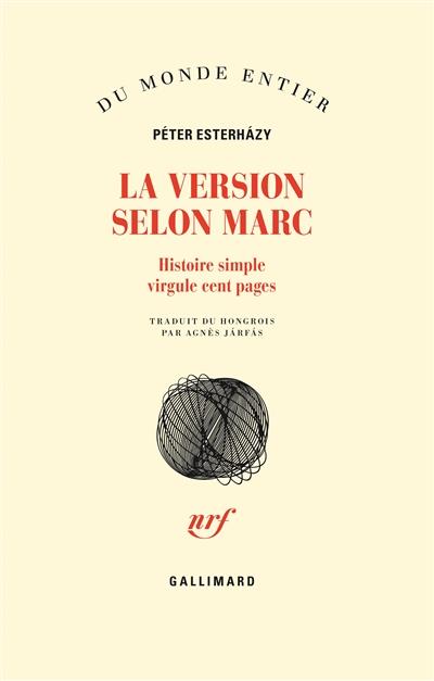 La version selon Marc. Histoire simple virgule cent pages