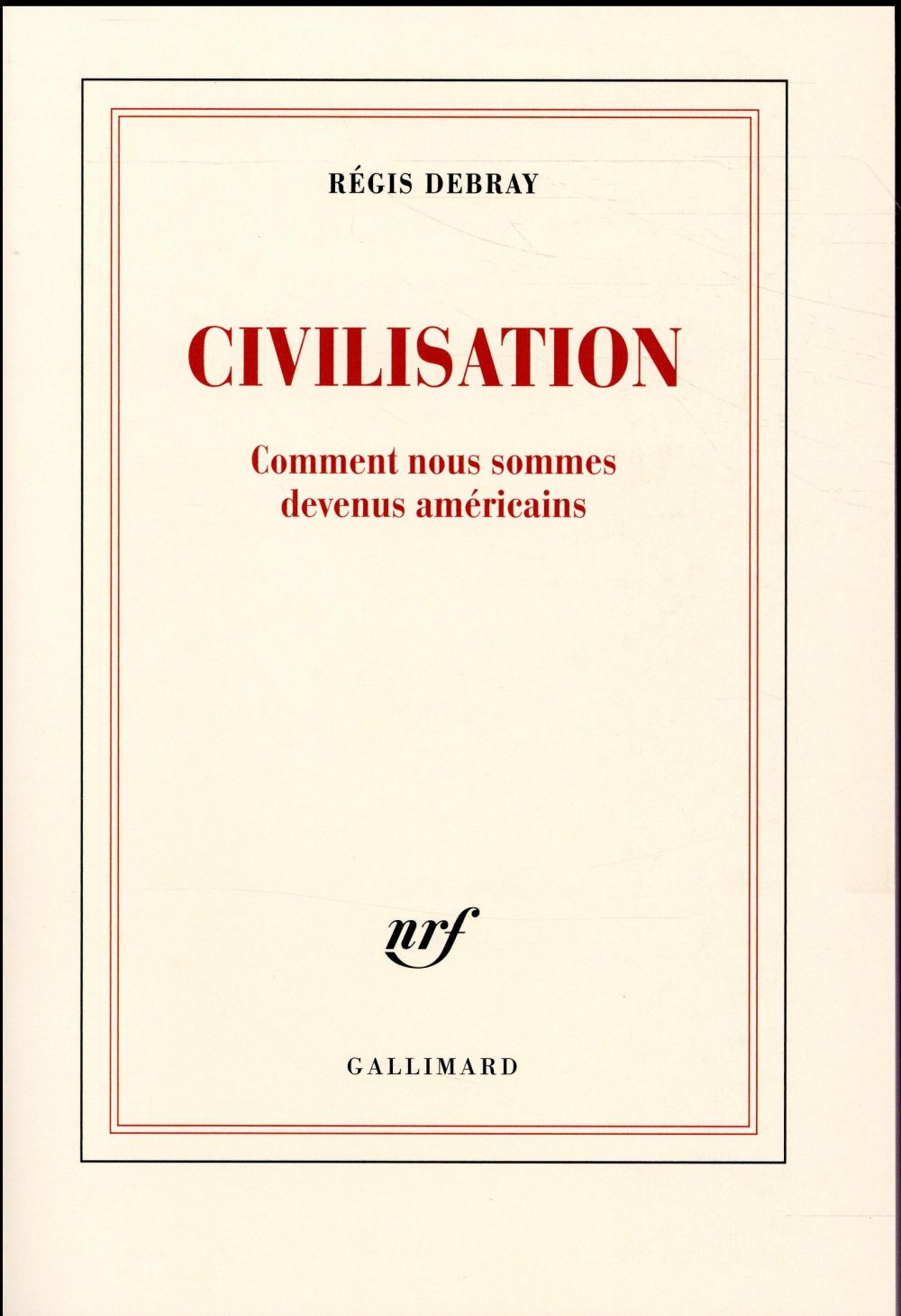 Civilisation. Comment nous sommes devenus américains