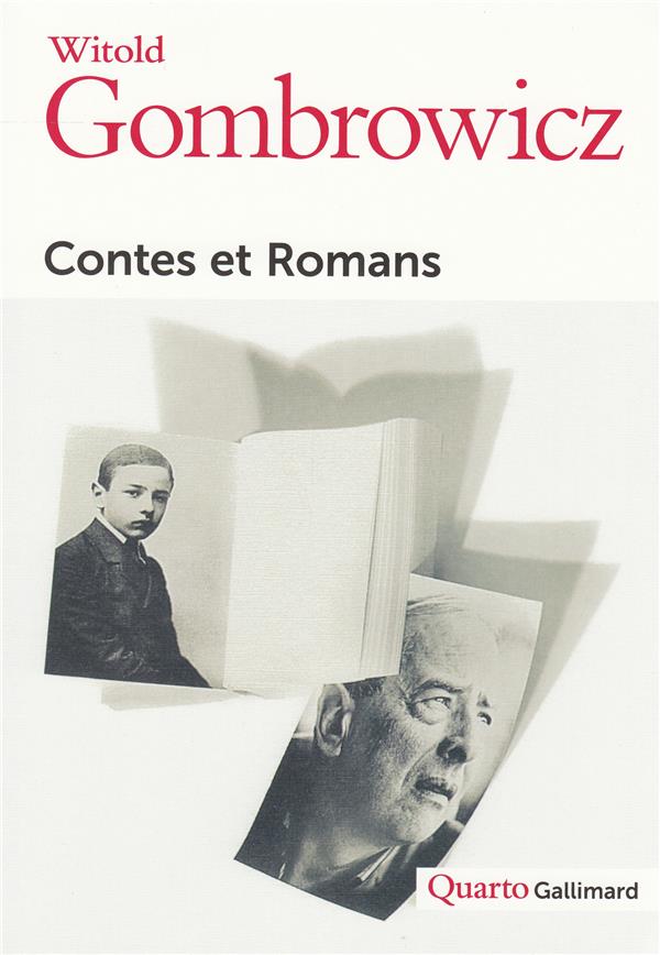 Contes et romans. Gombrowicz par lui-même ; Bakakaï ; Ferdydurke ; Les Envoûtés ; Trans-atlantique ;