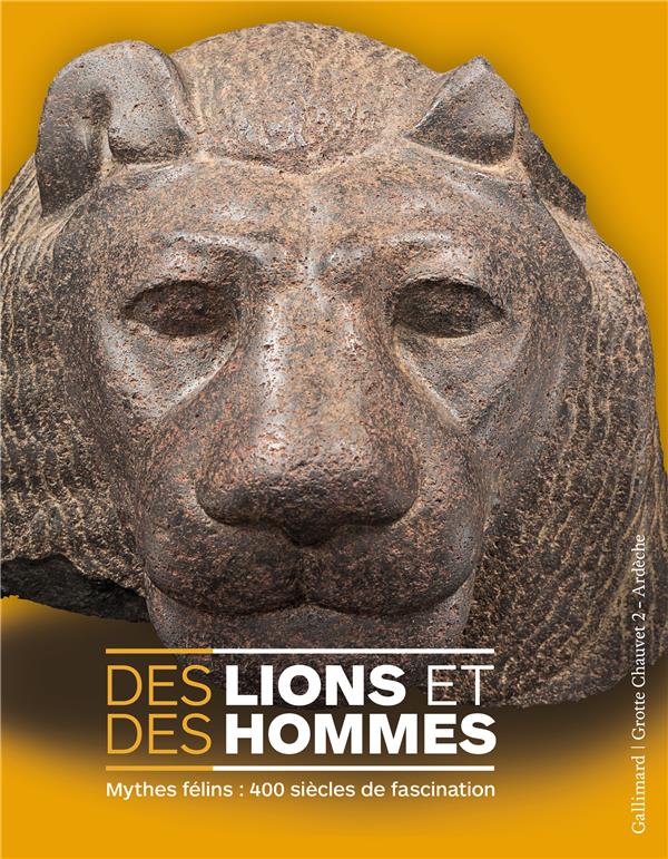 Des lions et des hommes. Mythes félins : 400 siècles de fascination