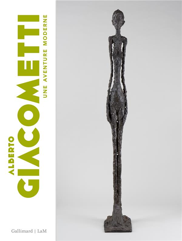 Alberto Giacometti. Une aventure moderne